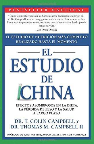 T. Colin Campbell Ph.D., Thomas M. Campbell II M.D.: El Estudio de China (2012)