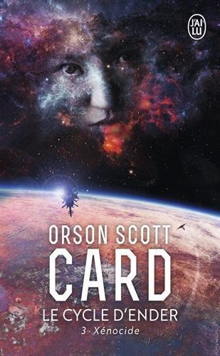 Orson Scott Card: Le Cycle d'Ender, tome 3 : Xénocide (Paperback, French language, 2001, J'ai lu)