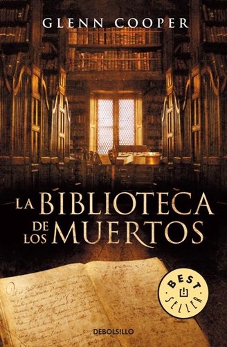 Glenn Cooper: La biblioteca de los muertos (Spanish language, 2011, Debolsillo)