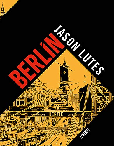 Jason Lutes: Berlín. Integral (GraphicNovel, español language, Astiberri)
