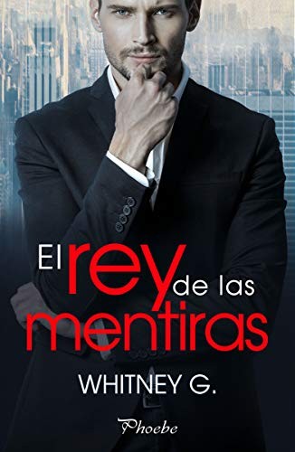 Whitney G., María José Losada Rey: El rey de las mentiras (Paperback, Pàmies)