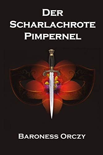 Emmuska Orczy, Baroness Orczy: Der Scharlachrote Pimpernel (Paperback, 2019, Mollusca Press)