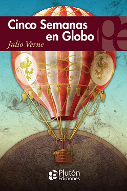 Julio Verne: Cinco Semanas En Globo (Paperback, Español language, 2019, Plutón Ediciones)