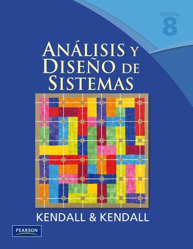 Kenneth E. Kendall, Julie E. Kendall: Análisis y diseño de sistemas (2011, Pearson)