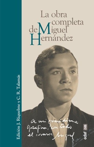 Miguel Hernández, Jesucristo Riquelme, Carlos R. Talamás: La obra completa de Miguel Hernández (Hardcover, 2018, Editorial Edaf, S.L., Edaf Antillas)