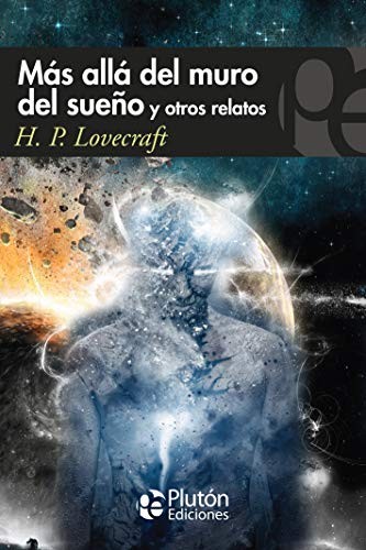 H. P. Lovecraft, Benjamin Briggent: Más allá del muro del sueño y otros relatos (Paperback, 2019, Plutón Ediciones)