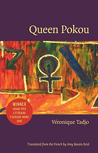 Véronique Tadjo: Queen Pokou (2009, Ayebia, Distributed outside Africa, Europe and the United Kingdom and in the USA exclusively by Lynne Rienner Publishers, Ayebia Clarke Publishing, Lynne Rienner)