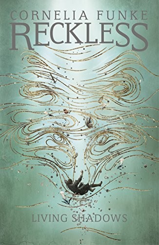 Cornelia Funke: Reckless II: Living Shadows (Mirrorworld) (2016, Pushkin Press Childrens, Pushkin Children's Books)