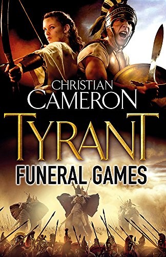 Christian Cameron: Tyrant: Funeral Games (2010, Orion)