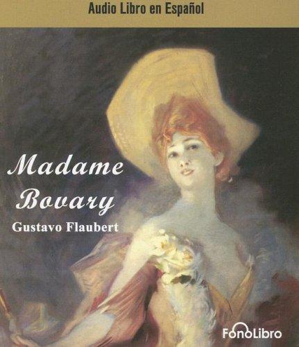 Gustave Flaubert: Madame Bovary (AudiobookFormat, Spanish language, 2007, FonoLibro Inc.)