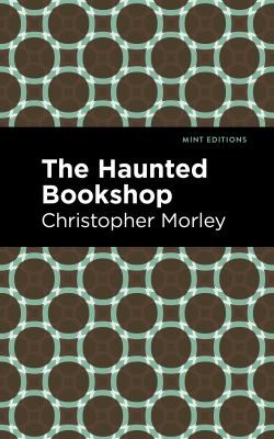 Mint Editions, Christopher Morley: Haunted Bookshop (2021, West Margin Press)