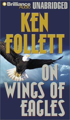 Ken Follett: On Wings of Eagles (AudiobookFormat, 2002, Brilliance Audio Unabridged)