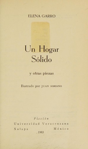 Elena Garro: Un hogar sólido, y otras piezas (Spanish language, 1983, Universidad Veracruzana)