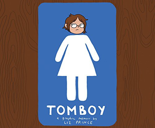 Liz Prince, Erin Yuen, Christina Morales Hemenway, Elizabeth Cottle, Pete Cross, Nicholas J. Mondelli, Devan Malone, Clara Eckel, Brent Hemenway: Tomboy (AudiobookFormat, 2016, Dreamscape Media)