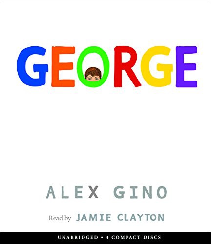 Alex Gino: George (AudiobookFormat, 2015, Scholastic Inc.)