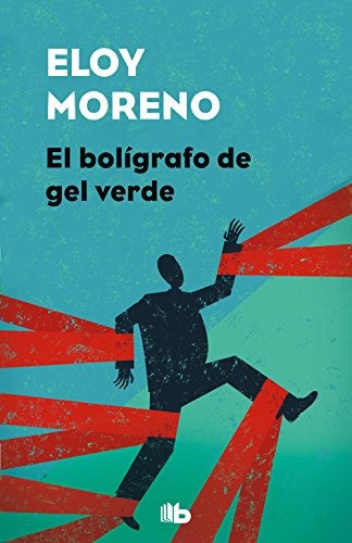 Eloy Moreno: El bolígrafo de gel verde (Hardcover, 2018, B de Bolsillo (Ediciones B))
