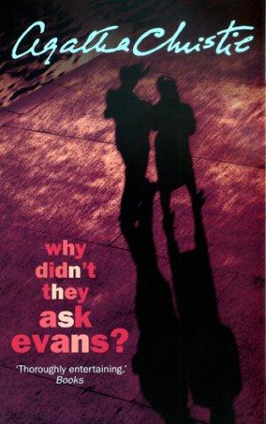 Agatha Christie: Why Didn't They Ask Evans? (Agatha Christie Signature Edition) (Paperback, 2001, HarperCollins Publishers Ltd, Harpercollins Pub Ltd)