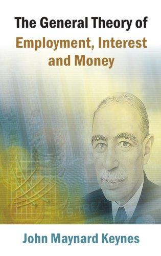 John Maynard Keynes: The General Theory of Employment, Interest and Money (Hardcover, 2006, Atlantic Publishers & Distributors (P) Ltd.)