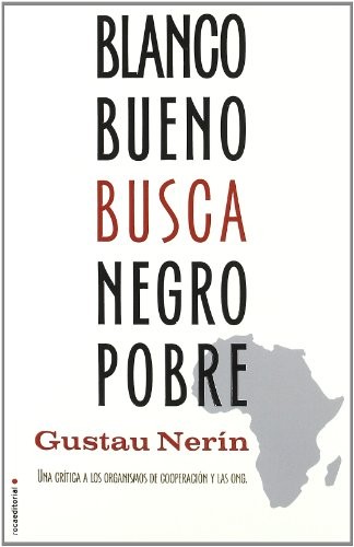 Gustau Nerín: Blanco bueno busca negro pobre (Paperback, 2011, Roca Editorial)