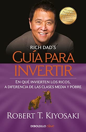 Robert T. Kiyosaki, Fernando Álvarez del Castillo: Guía para invertir (Paperback, 2020, Debolsillo, DEBOLSILLO)