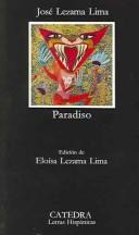 Jose Lezama Lima, José Lezama Lima: Paradiso (Paperback, Spanish language, 2003, Catedra "General Casta~nos" Region Militar Su)