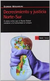 Decrecimiento y justicia Norte-Sur : o cómo evitar que el Norte Global condene a la humanidad al colapso (2012) (2012, Icaria Editorial)