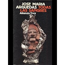 José María Arguedas: Todas las sangres (Spanish language, 1982, Alianza)