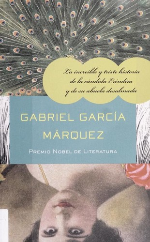 Gabriel García Márquez: La increíble y triste historia de la cándida Eréndira y de su abuela desalmada (Spanish language, 2010, Vintage Espan ol)