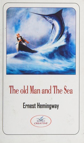 Ernest Hemingway: The old man and the sea (2015, Creative Books)