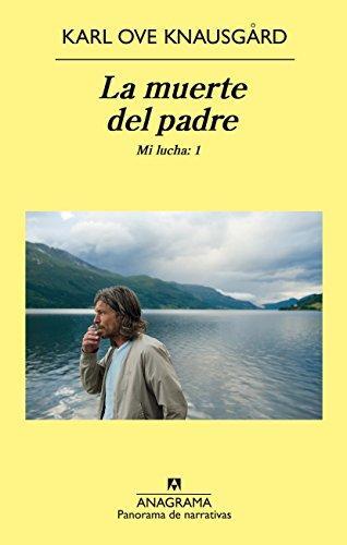 Karl Ove Knausgård: La muerte del padre (Mi lucha, #1) (Spanish language, 2015)