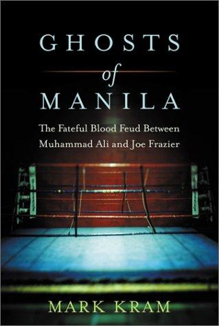 Mark Kram: Ghosts of Manila (Hardcover, 2001, HarperCollins Publishers)