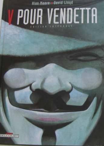 Alan Moore, David Lloyd, Alan Moore (undifferentiated), David Lloyd: V pour Vendetta, l'intégrale (French language, 1999, Delcourt)