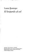 Laura Restrepo: El leopardo al sol (Paperback, Norma)