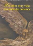 Gabriel García Márquez: Un señor muy viejo con unas alas enormes (Spanish language, 1999, Grupo Editorial Norma)