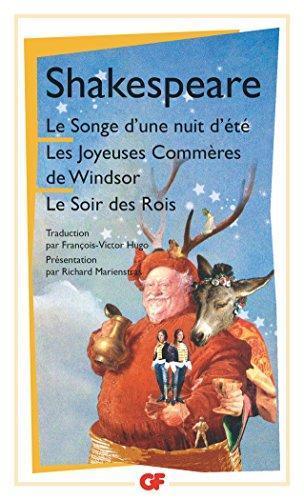 William Shakespeare: Le songe d'une nuit d'été Les Joyeuses Commères de Windsor Le soir des rois (French language)