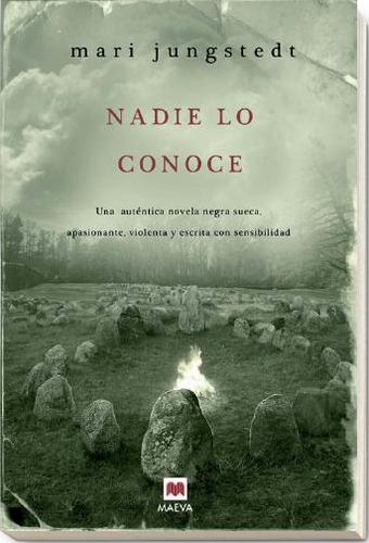 Mari Jungstedt: Nadie lo conoce (2010, Maeva)