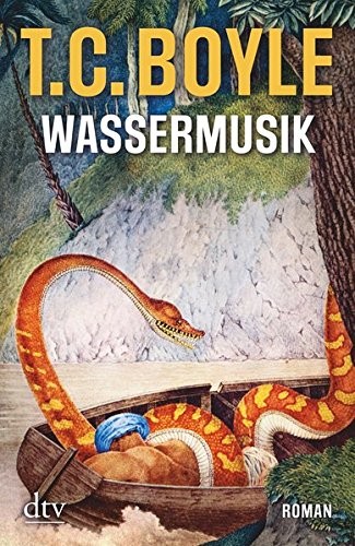 T. Coraghessan Boyle: Wassermusik (Paperback, dtv Verlagsgesellschaft)