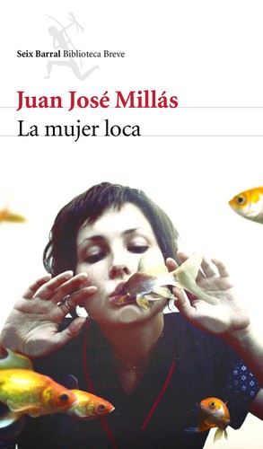 La mujer loca (Spanish language, 2014, Seix Barral)
