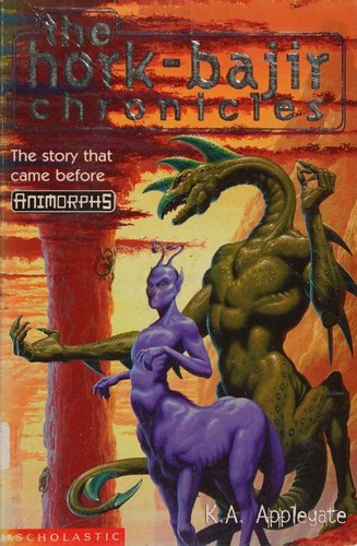 Katherine Applegate: The Hork-Bajir Chronicles (2000, Scholastic)