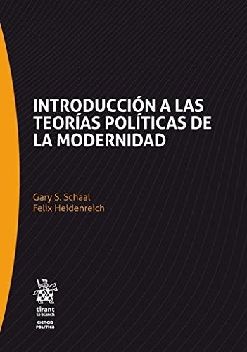Felix Heidenreich, Gary S. Schaal: Introducción a las teorías políticas de la modernidad (Paperback, Spanish language, Editorial Tirant lo Blanch)