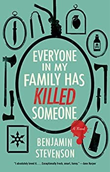 Benjamin Stevenson: Everyone in My Family Has Killed Someone (2023, HarperCollins Publishers, Mariner Books)