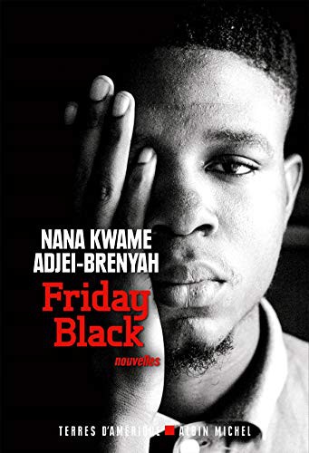 Nana Kwame Adjei-Brenyah, Stéphane Roques: Friday black (Paperback, 2021, ALBIN MICHEL)