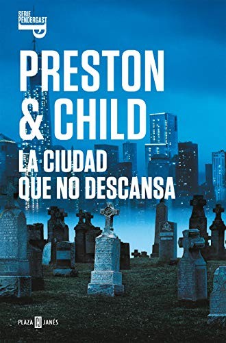 Douglas Preston, Lincoln Child: La ciudad que no descansa / The City of Endless Night (Paperback, 2020, PLAZA & JANES, Plaza & Janés)