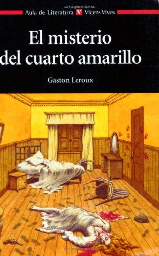 Gaston Leroux: El Misterio del Cuarto Amarillo (Paperback, Spanish language, 2004, Vicens Vives)
