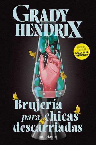 Grady Hendrix: Brujería para chicas descarriadas (Minotauro)