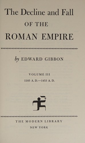 Edward Gibbon: The  decline and fall of the Roman Empire (1983, Modern Library)