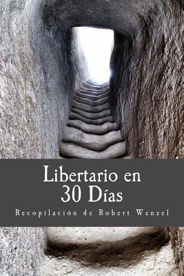 Murray N. Rothbard, Ludwig Von Mises, Robert Wenzel: Libertario en 30 Días (Paperback, MisesHispano.org)