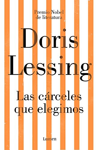 Doris Lessing, Ariel Font Prades: Las cárceles que elegimos (Hardcover, Spanish language, 2018, LUMEN)