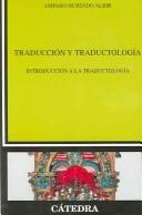 Amparo Hurtado Albir: Traducción y traductología (Spanish language, 2001, Cátedra)