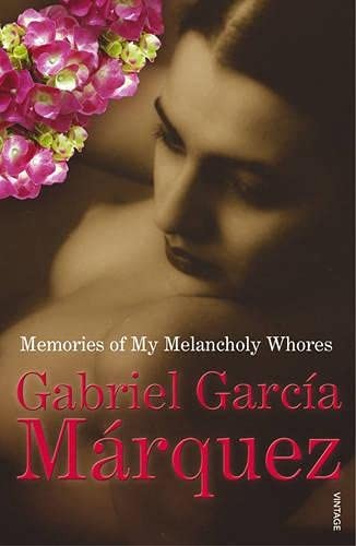 Gabriel García Márquez: Memories of My Melancholy Whores (2006, Penguin Random House, Vintage International)